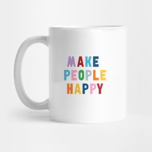 Make People Happy Mug